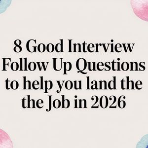 Illustration for 8 Good Interview Follow Up Questions to Help You Land the Job