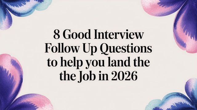 Illustration for 8 Good Interview Follow Up Questions to Help You Land the Job