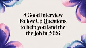 Illustration for 8 Good Interview Follow Up Questions to Help You Land the Job