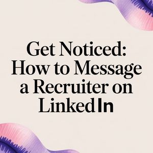 Illustration for Get Noticed: How to Message a Recruiter on LinkedIn