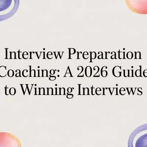 Illustration for Interview Preparation Coaching: A 2026 Guide to Winning Interviews