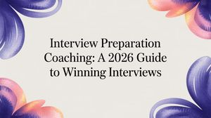 Illustration for Interview Preparation Coaching: A 2026 Guide to Winning Interviews