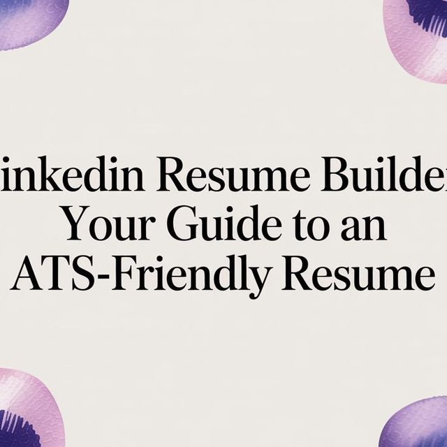 Illustration for LinkedIn Resume Builder: How to Turn Your Profile Into a Real Resume