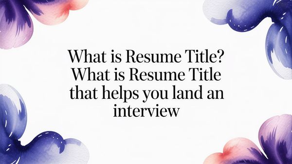 Illustration for resume titles: what they are and how to write one that lands interviews