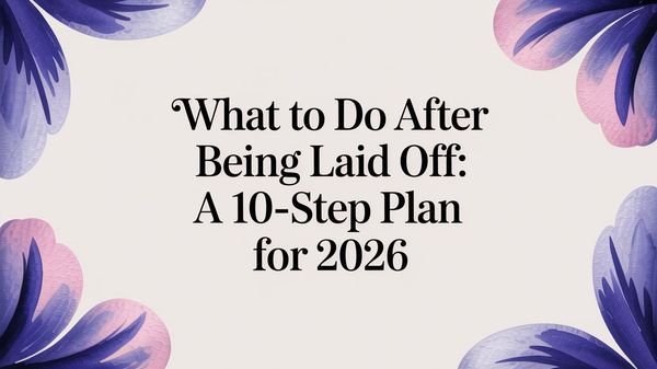 Illustration for What to Do After Being Laid Off: A 10-Step Plan for 2026