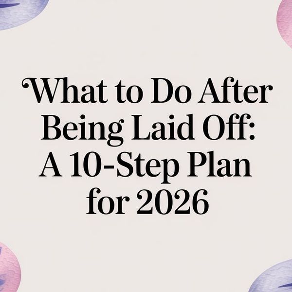 Illustration for What to Do After Being Laid Off: A 10-Step Plan for 2026