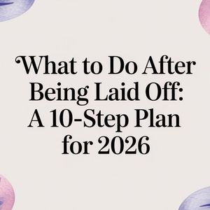 Illustration for What to Do After Being Laid Off: A 10-Step Plan for 2026