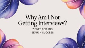 Illustration for Why Am I Not Getting Interviews? 7 Actionable Fixes to Land a Job